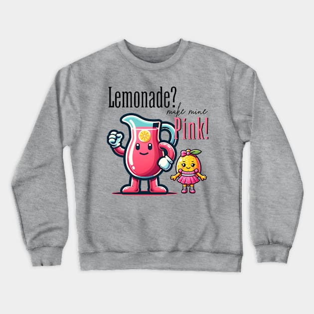 Pink Lemonade for the win Crewneck Sweatshirt by Frolic and Larks